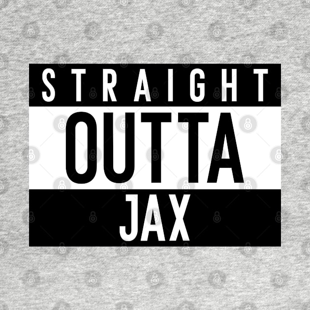 Straight Outta Jax Hometown Jacksonville by Space Cadet Tees